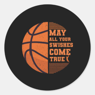 Basketball May All Your Swishes Come True College Classic Round Sticker