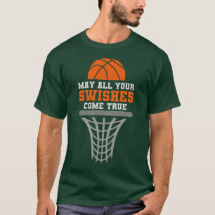 Basketball May All Your Swishes Come True College  T-Shirt