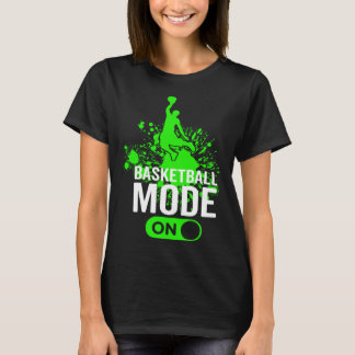Basketball Mode On Basketball Player Sport T-Shirt