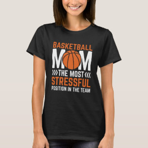 Basketball Mom Mothers Day Motherhood Best Mom Eve T-Shirt
