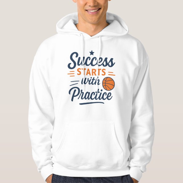 Basketball Motivation Quote Practice Success Hoodie (Front)