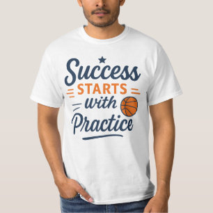 Basketball Motivation Quote Practice Success T-Shirt