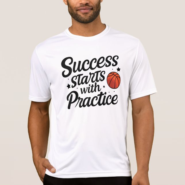 Basketball Motivation Success Practice Quote T-Shirt (Front)