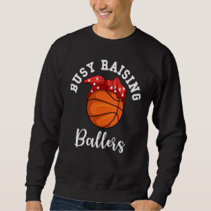 Basketball Mum Busy Raising Ballers Mother's Day Sweatshirt