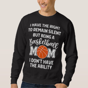 Basketball Mum  For Women  Loud Basketball Mum Sweatshirt
