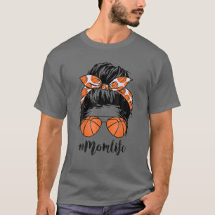 Basketball Mum Life Messy Bun Proud Women Basketba T-Shirt