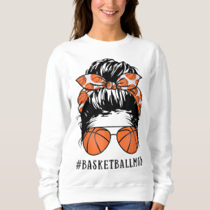 Basketball Mum Messy Bun Proud Mama Basketball Sun Sweatshirt