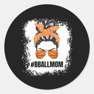 Basketball Mum Messy Bun Proud Mama Bball Basketba Classic Round Sticker