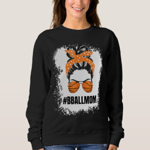 Basketball Mum Messy Bun Proud Mama Bball Basketba Sweatshirt