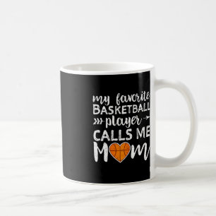 Basketball Mum My Favourite Basketball Player Call Coffee Mug