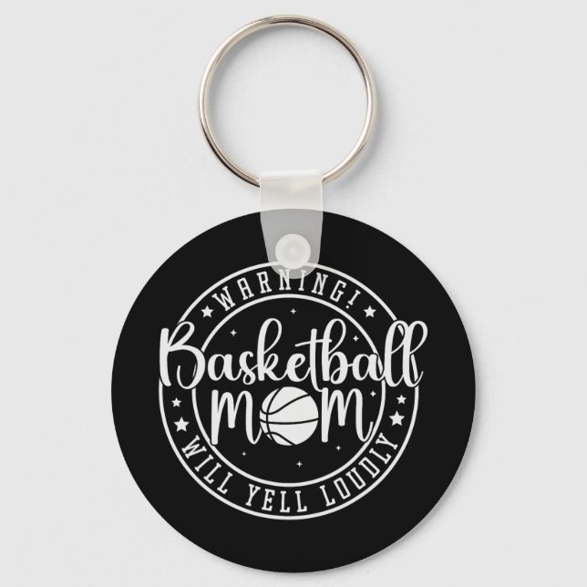 Basketball Mum Will Yell Loudly  Key Ring (Front)