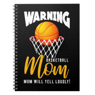 Basketball Mum Will Yell Loudly Notebook