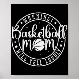 Basketball Mum Will Yell Loudly Poster