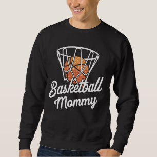 Basketball Mummy Mother Basketball Hoop Mothers Da Sweatshirt