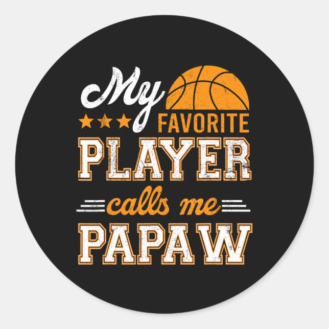 Basketball My Favourite Player Calls Me Papaw  Classic Round Sticker (Front)