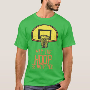 Basketball Net May The Hoop Be With You T-Shirt