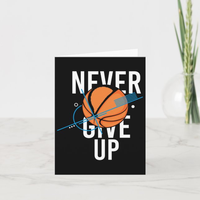 Basketball Never Give Up  Card (Front)