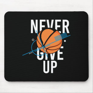 Basketball Never Give Up Mouse Pad