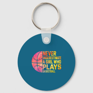 Basketball Never Underestimate A Girl Who Plays Ba Key Ring