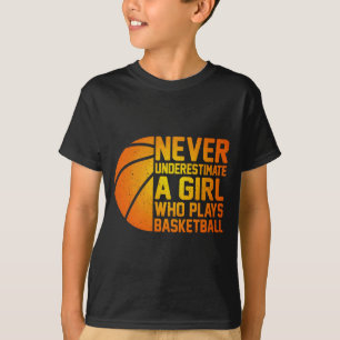 Basketball Never Underestimate A Girl Who Plays Ba T-Shirt