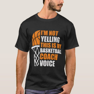 Basketball Not Yelling My Basketball Funny Coach M T-Shirt