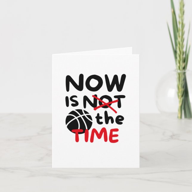 Basketball Now Is The Time  Card (Front)