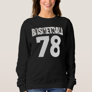 Basketball Number 78 My Favorite Basketball Player Sweatshirt