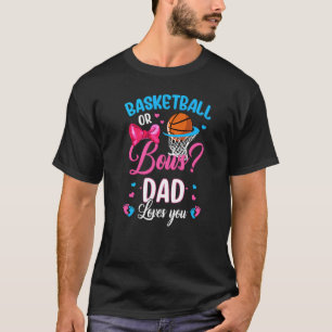 Basketball Or Bows Dad Loves You Gender Reveal Pin T-Shirt