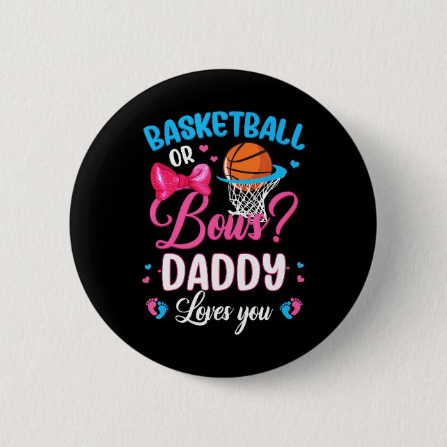 Basketball or Bows Daddy Loves You Gender Reveal 6 Cm Round Badge (Front)