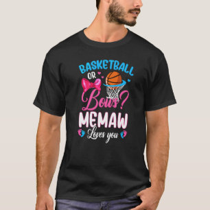 Basketball Or Bows Memaw Loves You Gender Reveal P T-Shirt