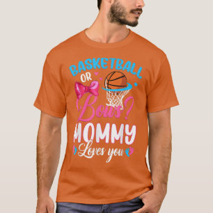 Basketball Or Bows Mummy Loves You Gender Baby Rev T-Shirt