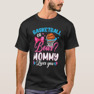 Basketball Or Bows Mummy Loves You Gender Baby Rev T-Shirt
