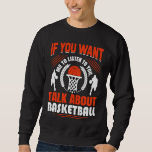 Basketball Player Basketballer Sports funny quote Sweatshirt