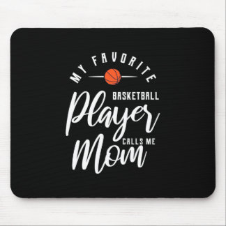 Basketball Player Calls Me Mum Mouse Pad