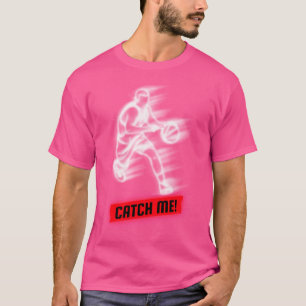 Basketball Player Catch Me T-Shirt