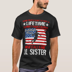 Basketball Player Mine Calls Me LIL SISTER T-Shirt