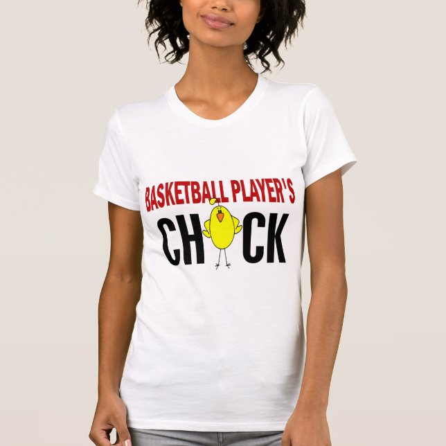BASKETBALL PLAYER’S CHICK T-Shirt (Front)