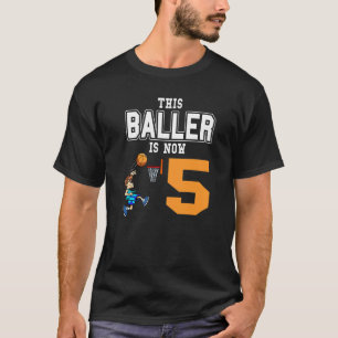 Basketball Player This Baller Is Now 5 Basketball T-Shirt