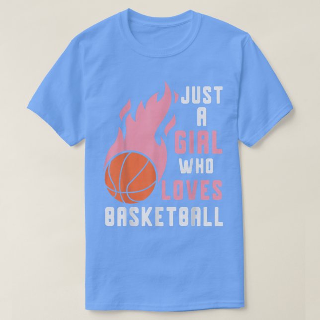 Basketball Player Women Just A Girl Who Loves Bask T-Shirt (Design Front)