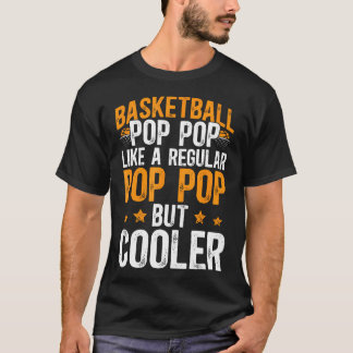 Basketball Pop Pop Of A Basketball Player Pop Pop  T-Shirt
