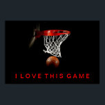 Basketball Poster I Love This Game<br><div class="desc">I Love This Game. Popular Sports - Basketball Game Ball Image.</div>