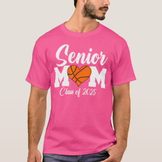 Basketball Senior Mum Graduation Class Of 2025 Sen T-Shirt