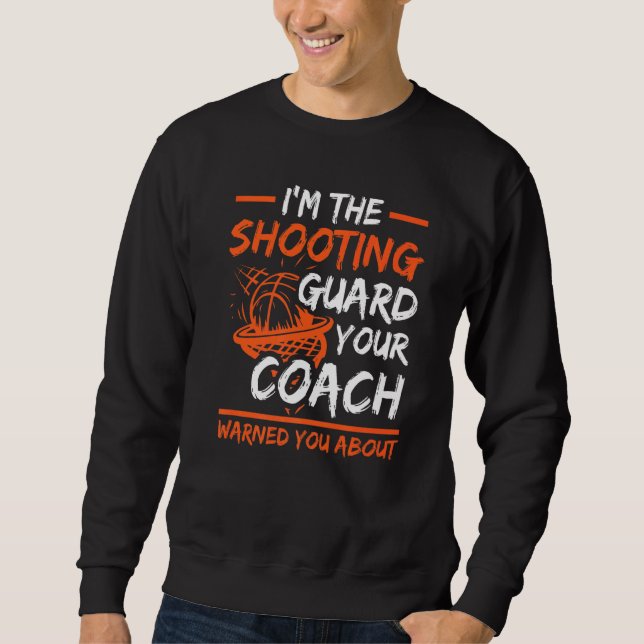 Basketball Shooting Guard  Basketball Player Sweatshirt (Front)