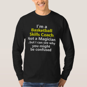 Basketball Skills Coach Trainer Training Job Caree T-Shirt