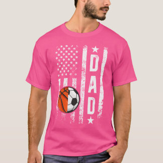 Basketball Soccer Dad Us Flag Soccer Basketball Fa T-Shirt