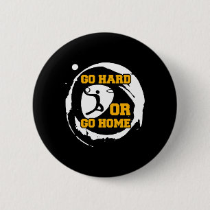 Basketball Sports Player Go Hard Or Go Home Gift I 6 Cm Round Badge