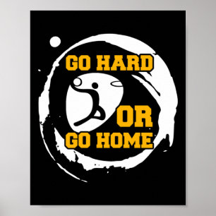 Basketball Sports Player Go Hard Or Go Home Gift I Poster