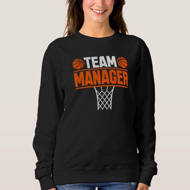Basketball Team Manager Sports Game Sweatshirt (Front)