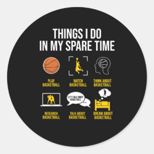 Basketball - Things I Do In My Spare Time  Classic Round Sticker