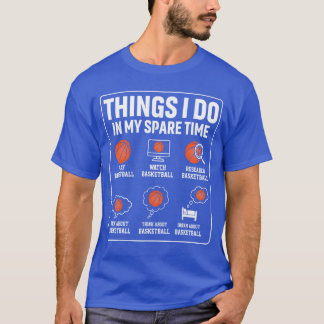 Basketballhings I Do In My Spareime Player Sports T-Shirt